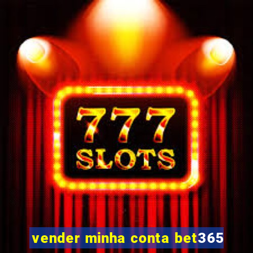 vender minha conta bet365